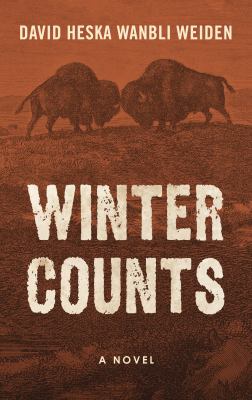 Winter counts : [large type] a novel /