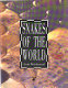 Snakes of the world /