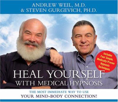 Heal yourself with medical hypnosis [compact disc, unabridged] : the most immediate way to use your mind-body connection /
