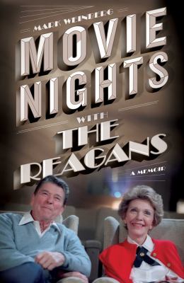 Movie nights with the Reagans : a memoir /
