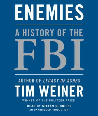 Enemies [compact disc, unabridged] : a history of the FBI /