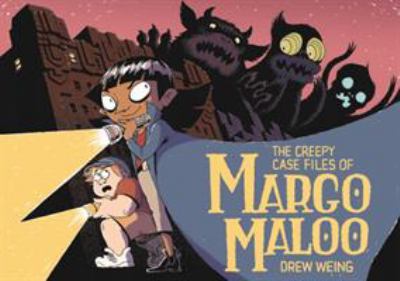The creepy case files of Margo Maloo /
