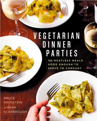 Vegetarian dinner parties : 150 meatless meals good enough to serve to company /