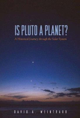 Is Pluto a planet? : a historical journey through the solar system /