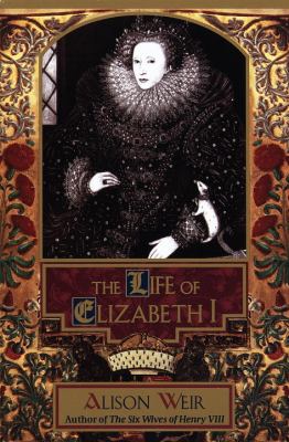 The life of Elizabeth I /