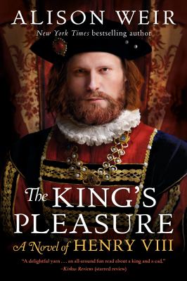The king's pleasure [ebook] : A novel of henry viii.