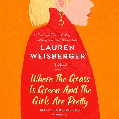 Where the grass is green and the girls are pretty [compact disc, unabridged] : a novel /