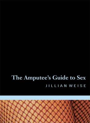 The amputee's guide to sex /