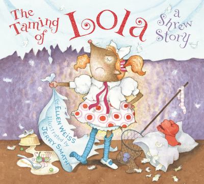 The taming of Lola : a shrew story /