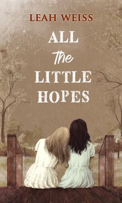 All the little hopes [large type] /