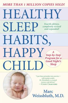 Healthy sleep-habits, happy child : a step-by-step program for a good night's sleep /