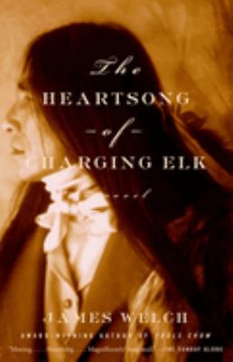 The heartsong of Charging Elk : a novel /