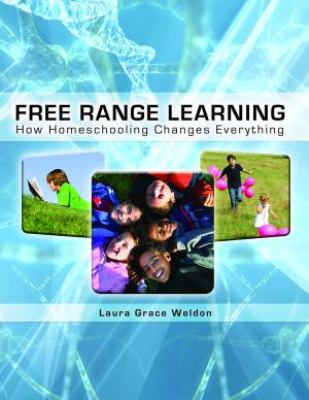 Free range learning : how homeschooling changes everything /