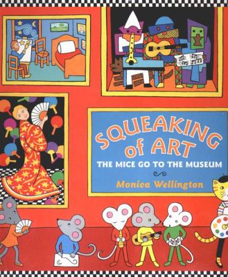 Squeaking of art : the mice go to the museum /