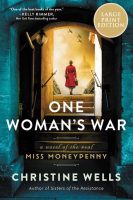 One woman's war : [large type] a novel of the real Miss Moneypenny /