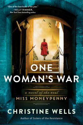 One woman's war : a novel of the real Miss Moneypenny /