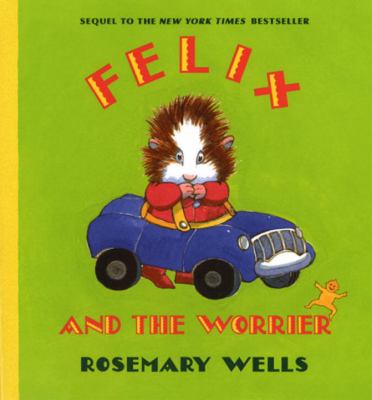 Felix and the Worrier /