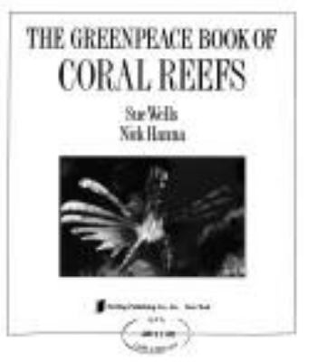 The Greenpeace book of coral reefs /