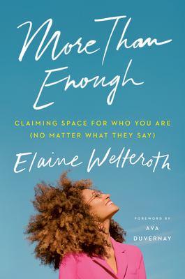 More than enough : claiming space for who you are (no matter what they say) /