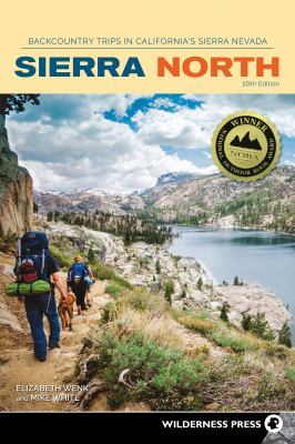 Sierra North : backcountry trips in California's Sierra Nevada /