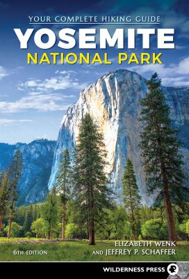 Yosemite National Park : your complete hiking guide /