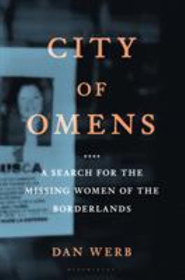 City of omens : a search for the missing women of the borderlands /