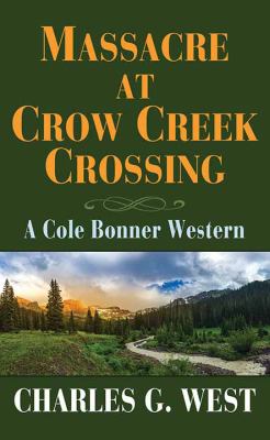 Massacre at Crow Creek crossing [large type] /