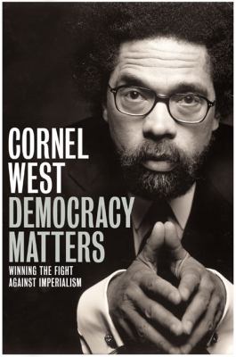 Democracy matters : winning the fight against imperialism /