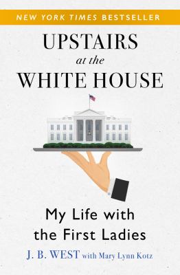Upstairs at the White House : my life with the first ladies /