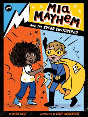Mia Mayhem and the super switcheroo /