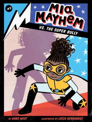 Mia Mayhem vs. the super bully /