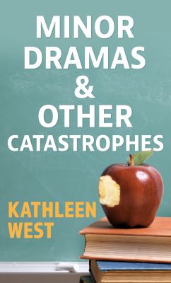 Minor dramas & other catastrophes [large type] /