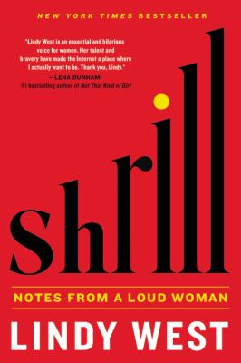 Shrill : notes from a loud woman /