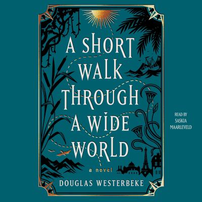 A short walk through a wide world [eaudiobook] : A novel.