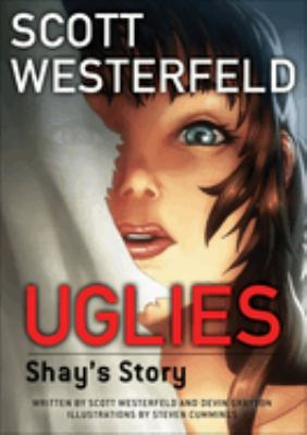 Uglies. Shay's story /
