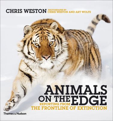 Animals on the edge : reporting from the frontline of extinction /