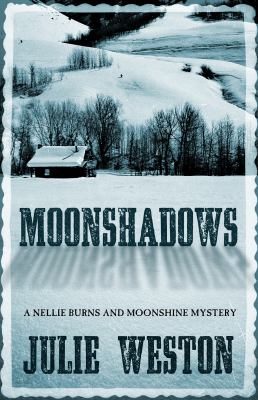 Moonshadows : a Nellie Burns and Moonshine mystery /