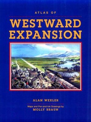 The atlas of westward expansion /