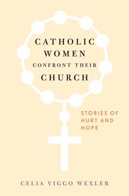 Catholic women confront their church : stories of hurt and hope /