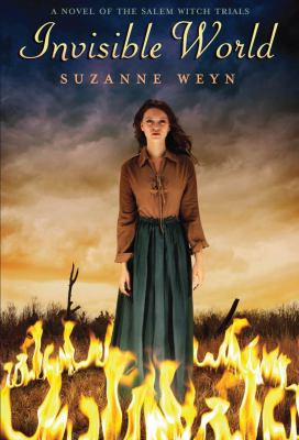 Invisible world : a novel of the Salem witch trials /