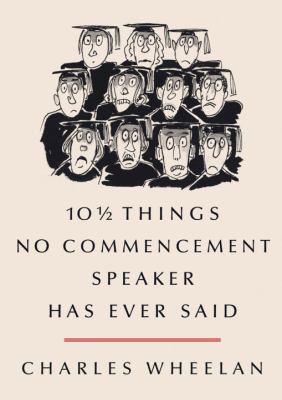 10 1/2 things no commencement speaker has ever said /