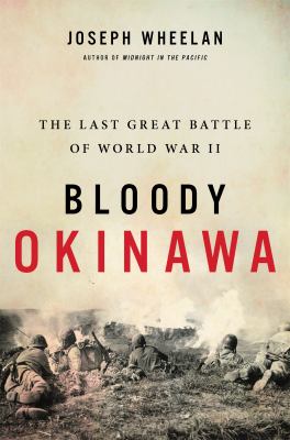 Bloody Okinawa : the last great battle of World War II /