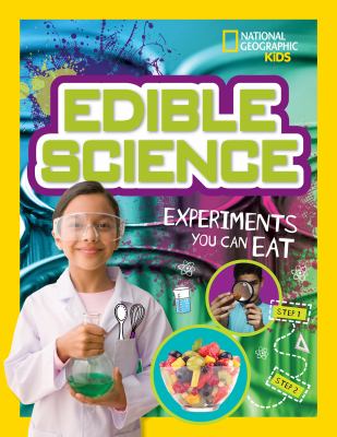 Edible science : experiments you can eat /