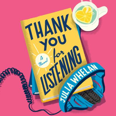 Thank you for listening [eaudiobook] : A novel.