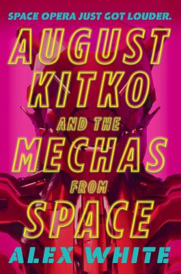 August Kitko and the mechas from space /