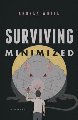 Surviving minimized : a novel /