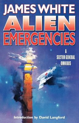Alien emergencies : a sector general omnibus /