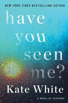 Have you seen me? : [compact disc, unabridged] a novel of suspense /