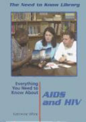 Everything you need to know about AIDS and HIV /