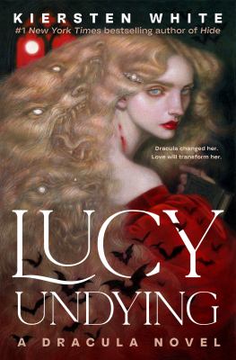 Lucy Undying : A Dracula Novel